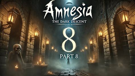 Amnesia: The Dark Descent – Unraveling the Mysteries of Your Past and Confronting the Horrors Within!