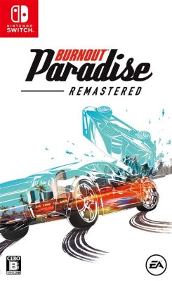  Burnout Paradise Remastered: A Chaotic Symphony of Speed and Destruction