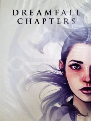  Dreamfall: Chapters - A Neo-Noir Puzzle Adventure Awaiting Exploration!