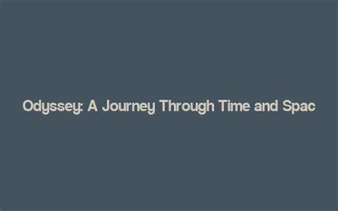 Journey: An Emotional Odyssey Through Time and Space!