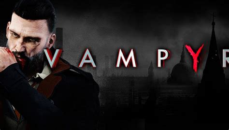 Vampyr: A Gothic Blood-Sucking Tale of Morality and Choice!